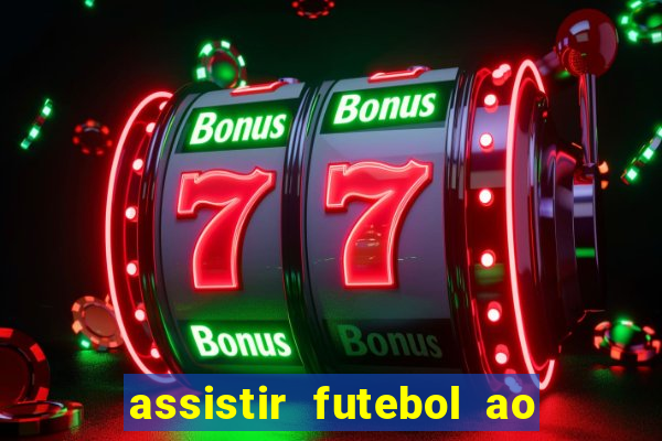 assistir futebol ao vivo multi multicanal